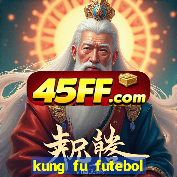 kung fu futebol clube filme completo dublado